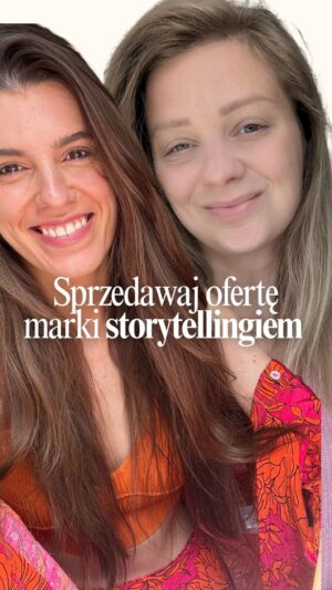 Jak z odwagą sprzedawać ofertę swojej marki na Instagramie przez storytelling?